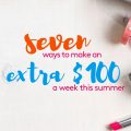 With summer on the way, we are all looking for ways to get out and about, change up our routines, and possibly make extra money. Here are seven creative ways to make an extra $100 per week this summer.