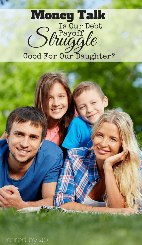 Money Talk: Is our Debt Payoff Struggle Good For Our Daughter?