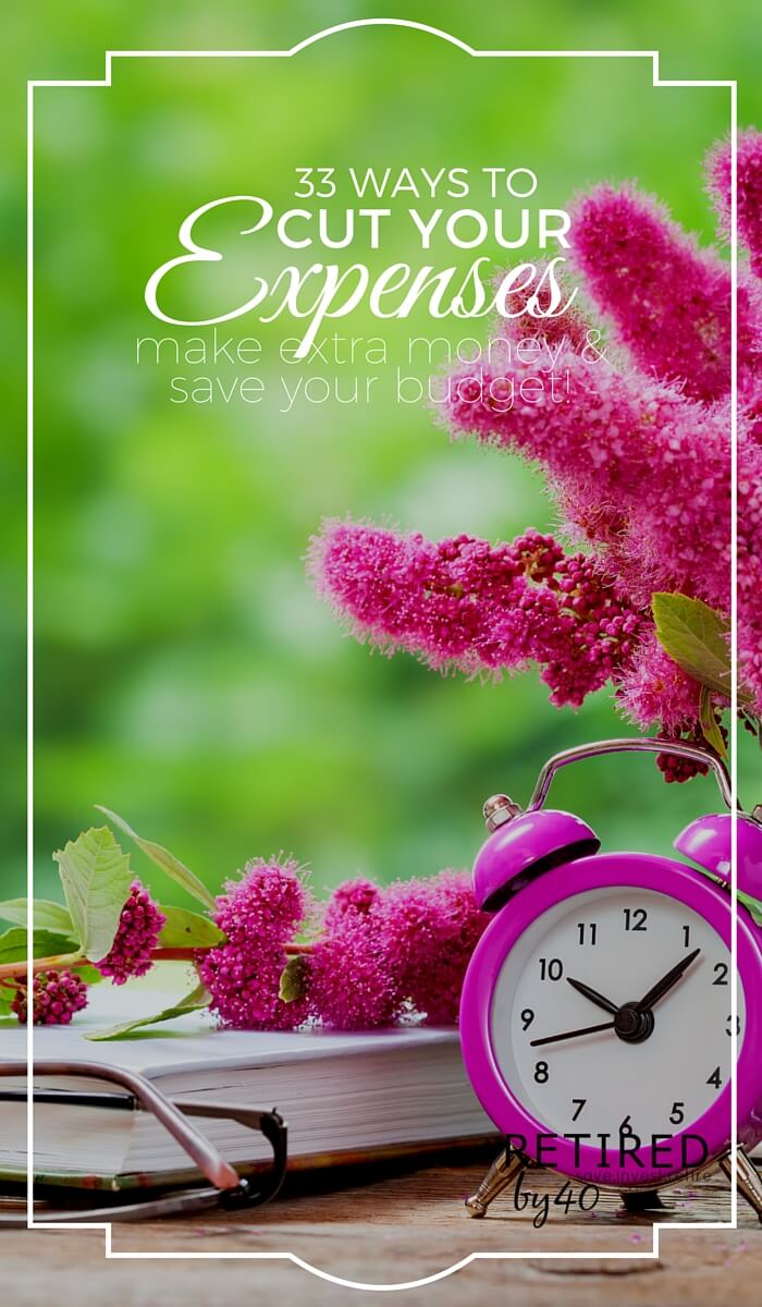 33 Ways To Cut Expenses, Make Extra Money & Save Your Budget!