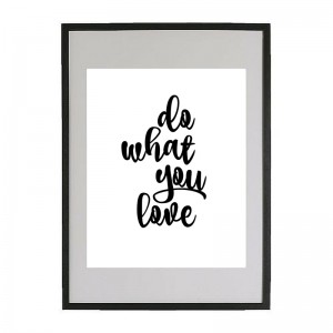 Black Framed Do What You Love