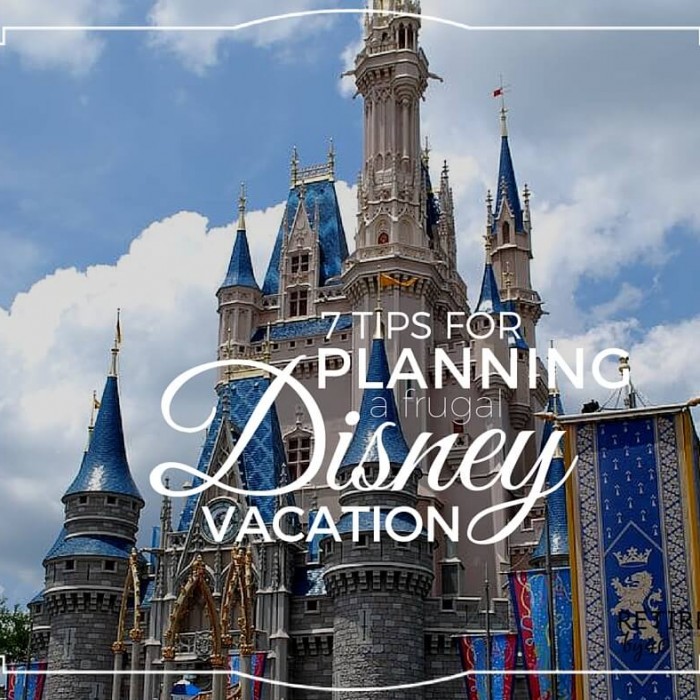 7 Tips For Planning A Frugal Disney Vacation