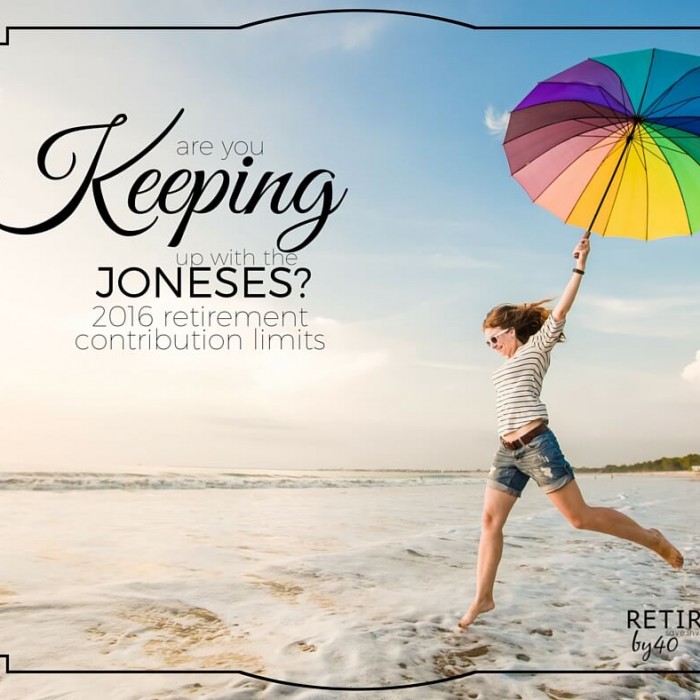 Are You Keeping Up With The Joneses? 2016 Retirement Contribution Limits