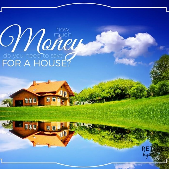 How Much Money Do You Need to Save For A House?