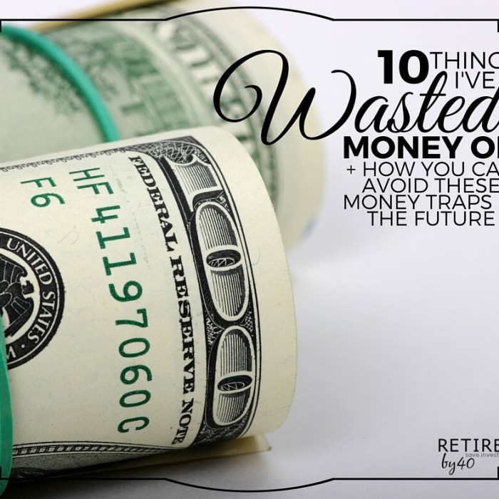 10 Things I’ve Wasted Money On + How You Can Avoid These Money Traps In The Future