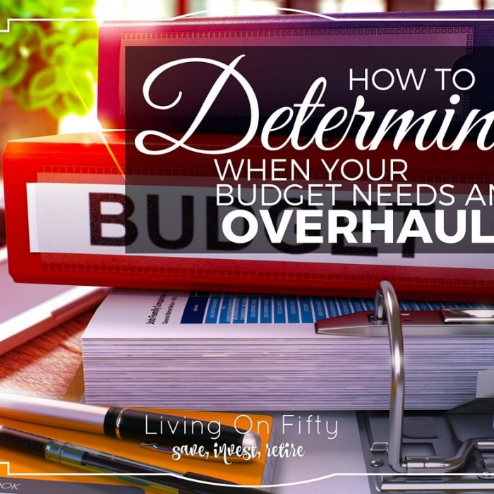 How to Determine When Your Budget Needs An Overhaul