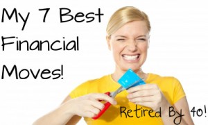 7 Best Financial Moves Retired By 40