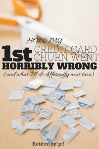 Yes, my first foray into credit card churning went wrong, but I've learned from it...