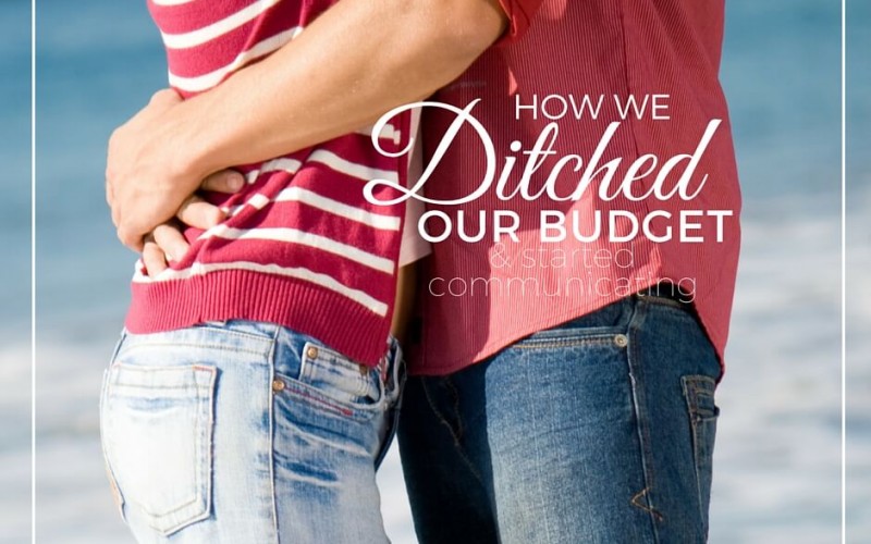 How We Ditched Our Budget And Started Communicating