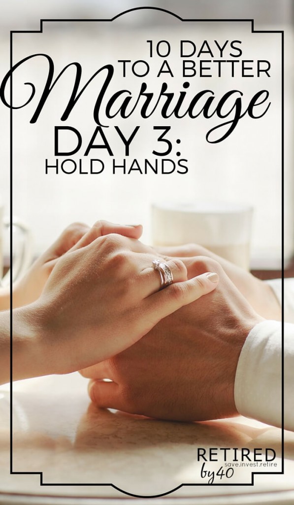 When you were in high school, holding hands as you walked through the hallways was a status sign. Today, that simple act can give you a better marriage