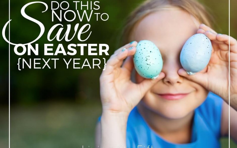 Do This NOW To Save Money On Easter Next Year