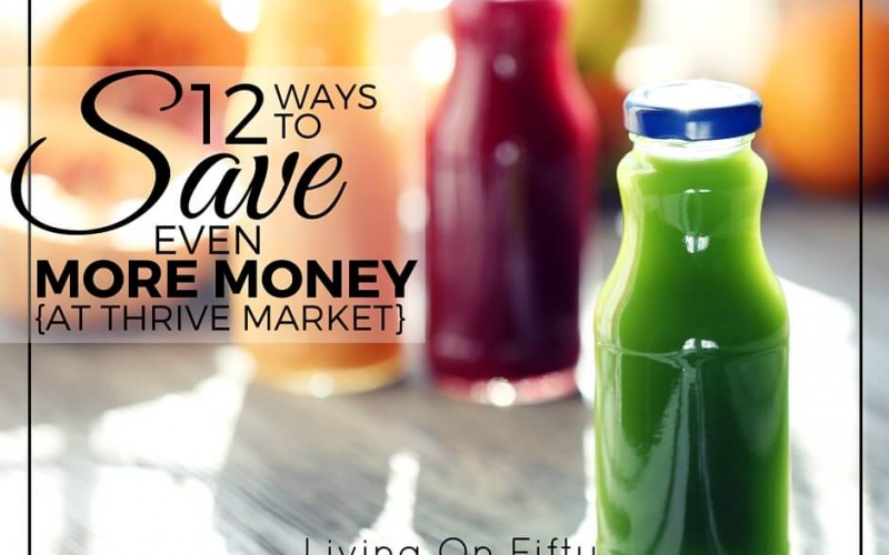 12 Crazy Ways To Save even MORE Money at Thrive Market