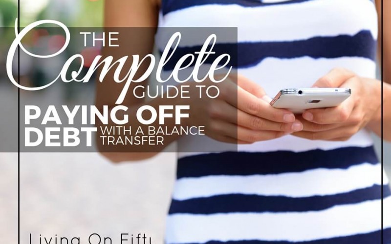 The Complete Guide To Paying Off Credit Card Debt With A Balance Transfer