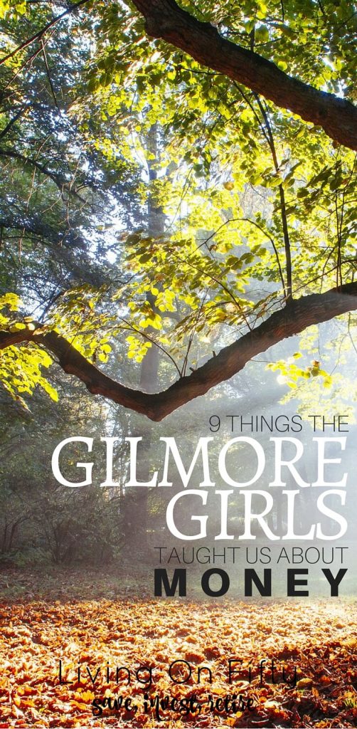 The Gilmore Girls have a special place in all of our hearts, but did you know they taught us about more than life & love?  Yep, the Gilmore Girls taught us about money.