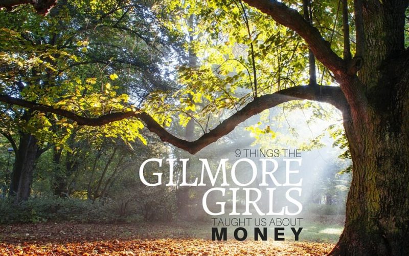 9 Things The Gilmore Girls Taught Us About Money