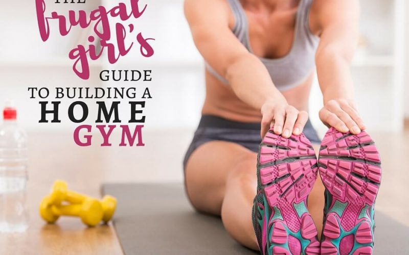 The Frugal Girl’s Guide To Building A Home Gym