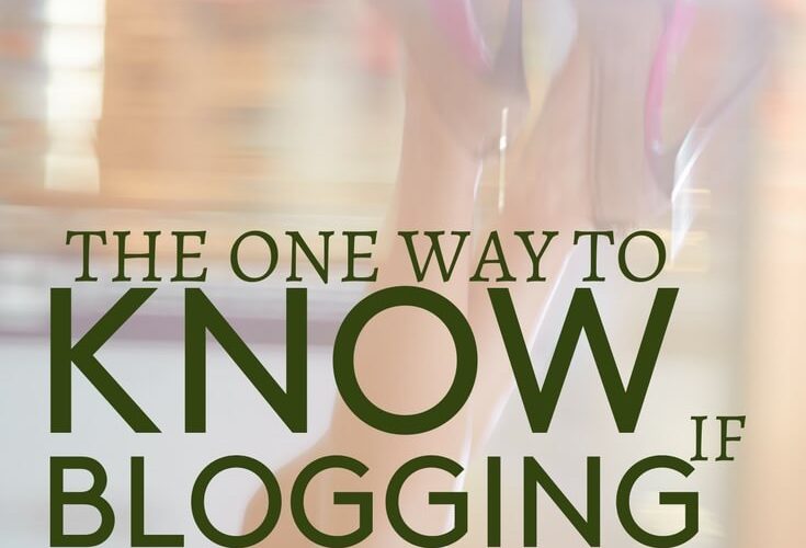 The One Way To Know If Blogging Is For You